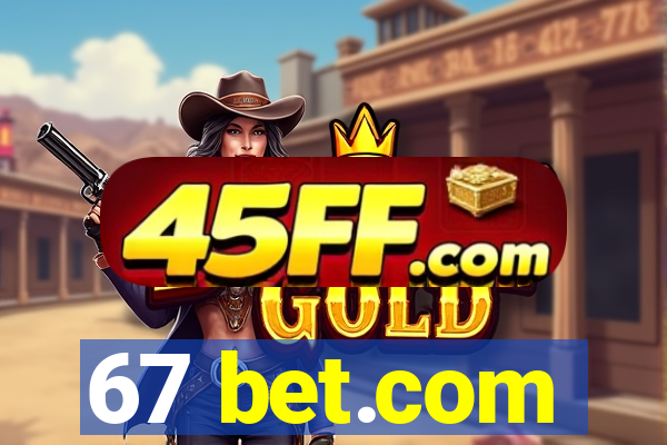 67 bet.com